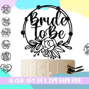 Bride to Be Cake topper svg,Bride To Be silhouette,Bride to Be download,svg file,ai,cdr,png,eps,dfx,pdf