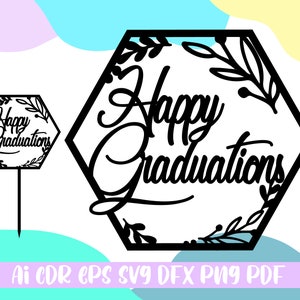Happy Graduations  Cake Topper SVG ,Graduations Day SVG,File svg ai cdr eps dfx png pdf