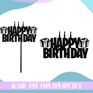 happy birthday svg, cake topper svg, cake decorations svg, cake topper cricut, cricut silhouette svg file, dxf,ai,cdr,png,eps,svg,pdf