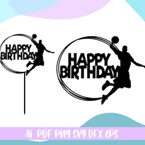 Basketball Birthday Cake topper SVG,Cake topper Happy,Birthday svg download file Ai,Cdr,Svg,Eps,Dfx,Pdf
