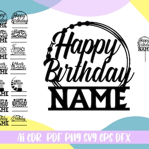 Happy Birthday Cake Topper SVG,happy birthday cake topper personalized SVG,file ai cdr eps svg df pdf png