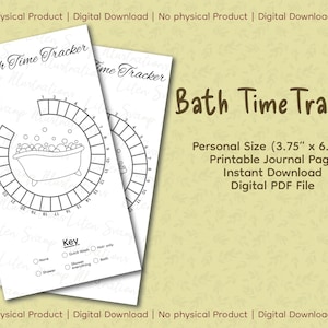 May include: Printable bath time tracker journal page with a black and white illustration of a bathtub with bubbles. The page is 3.75 inches by 6.75 inches and includes a key with different bath time options.