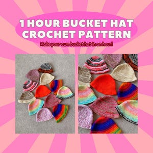 May include: A collection of colorful crocheted bucket hats in various colors and patterns. The text "1 HOUR BUCKET HAT CROCHET PATTERN Make your own bucket hat in an hour!" is displayed above the hats.