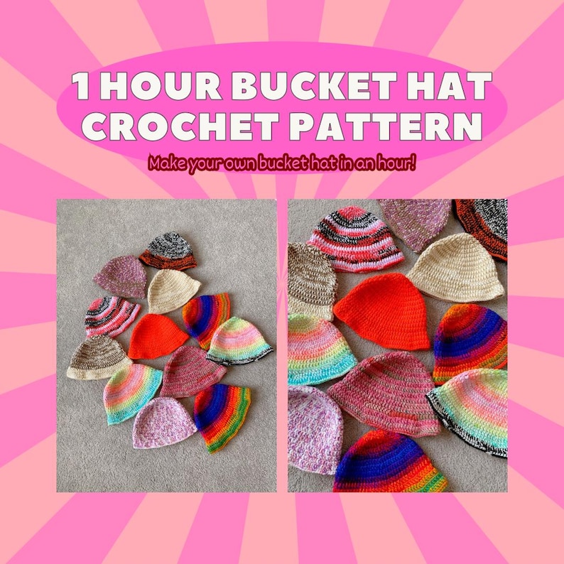 May include: A collection of colorful crocheted bucket hats in various colors and patterns. The text "1 HOUR BUCKET HAT CROCHET PATTERN Make your own bucket hat in an hour!" is displayed above the hats.