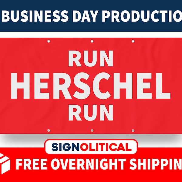 Run Herschel Run Walker US Senate 2022 Georgia Election Race  - Vinyl Banners - Sign - Free Overnight Shipping