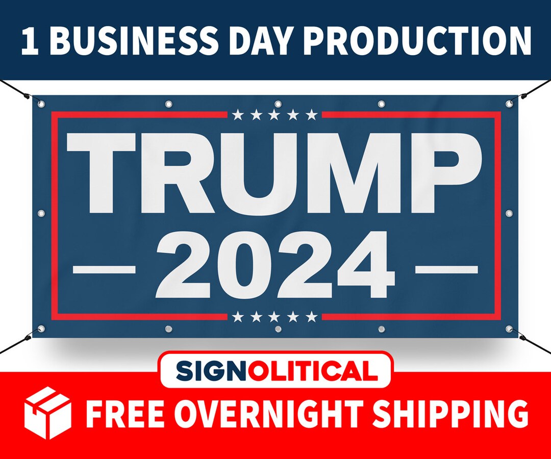 Trump 2024 Vinyl Banner Sign Free Overnight Shipping Etsy