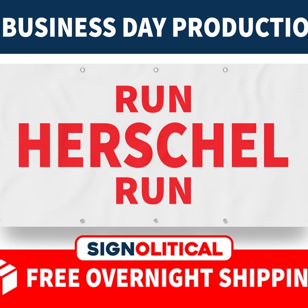 Run Herschel Run Walker US Senate 2022 Georgia Election Race  - Vinyl Banners - Sign - Free Overnight Shipping