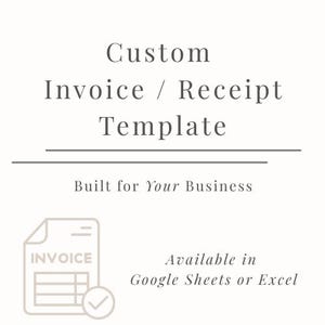 Puede incluir: Gráfico beige con el texto "Custom Invoice / Receipt Template" y "Built for Your Business". Se muestra un icono de factura con una marca de verificación. También se incluye el texto "Available in Google Sheets or Excel".