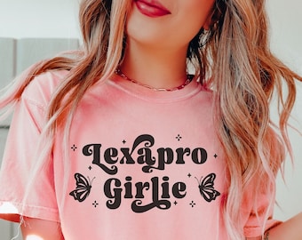 Lexapro Girlie Shirt, Funny Anxiety Shirt Depression Shirt Comfort Colors® Mental Health Shirt Cute Lexapro Shirt Serotonin Shirt SSRI Shir