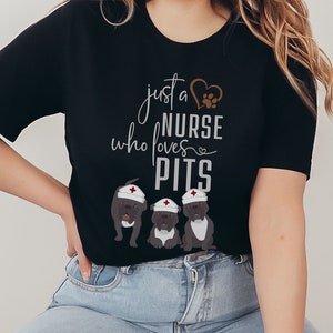 Just A Nurse Who Loves Pits Graphic T-Shirt, Nurse Dog Lover Tee, Registered Nurse and Dog Mama Shirt, Cute Pitbull Pit Bull RN shirt