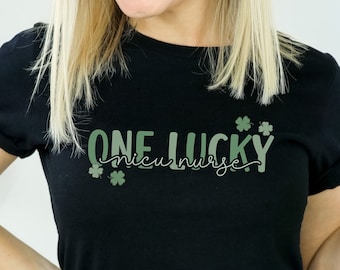 One Lucky NICU Nurse Shirt, Neonatal Nurse Shirt, St Patricks Day Neonatal Intensive Care Unit Nurse Shirt Four Leaf Clover NICU Nurse Shirt