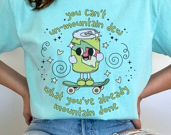 Funny Mountain Dew Shirt Retro Mountain Dew Lover Shirt Inspirational Shirt Cute Teacher Shirt Counselor Shirt Soda Lover Gift Therapist Tee