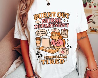 Burnt Out Nurse Shirt, Funny Nurse Shirt, Healthcare Burn Out Shirt, Tired Nurse Gift, Night Shift Nurse Shirt, Safe Staffing Advocacy Shirt