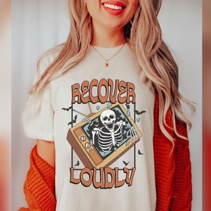 Retro Skeleton Recover Loudly Shirt, Halloween Recovery Shirt, We Do Recover Shirt, Recovery Is Possible Shirt, Overdose Awareness Shirt