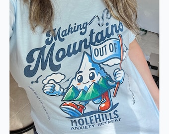 Funny Anxiety Shirt, Funny Mental Health Shirt, Making Mountains Out Of Molehills Shirt Retro Anxiety Shirt Anxiety Gift, Anxiety University