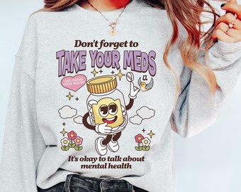Sudadera retro Take Your Meds, sudadera divertida sobre salud mental, sudadera con cuello redondo para acabar con el estigma, la salud mental es importante, regalo para la ansiedad y la depresión