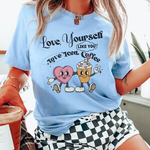 Retro Self Love Shirt, Mental Health Shirt, Love Yourself Shirt Iced Coffee Shirt Coffee Lover Shirt Vintage Cartoon Shirt Self Growth Shirt
