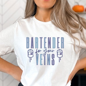 Funny IV Therapy Nurse Shirt, Infusion Clinic Shirt, Bartender for Your Veins Shirt, Intravenous Infusion Nurse Injectable Drip Lounge Shirt