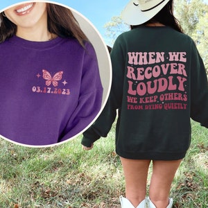 Pink Sobriety Date Sweatshirt, Butterfly Recover Loudly Sweatshirt, Sober Anniversary Sweatshirt Sober AF Sweatshirt, We Do Recover Crewneck