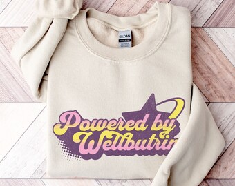 Powered by Wellbutrin Sweatshirt Y2K Wellbutrin Sweatshirt Funny Mental Health Crewneck Millennial Anxiety Sweatshirt Retro Depression Shirt