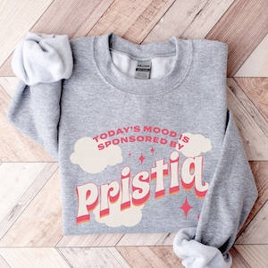 Pristiq Sweatshirt, Today&#39;s Mood is Sponsored by Pristiq Sweatshirt, Depression Sweatshirt Anxiety Sweatshirt Retro Mental Health Sweatshirt