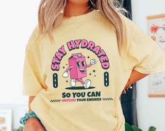 Retro Stay Hydrated Shirt, Don't Forget To Drink Water Shirt Outlive Your Enemies Shirt Comfort Colors® Stay Hydrated While You Suffer Shirt