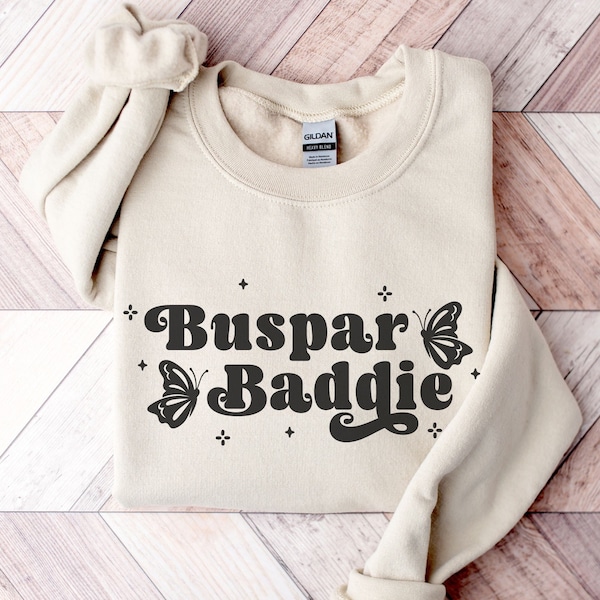 Buspar Baddie Sweatshirt, Buspirone Sweatshirt, Mental Health Sweatshirt Buspar Girlie Sweatshirt Butterfly Sweatshirt, Take Your Meds Shirt