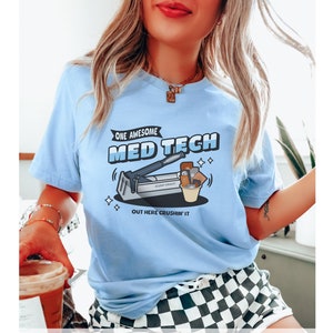 Med Tech Shirt, Pill Crusher Shirt, Medication Aide Shirt, Medication Tech Graduation Shirt, Funny Healthcare Worker Shirt, Med Pass Shirt