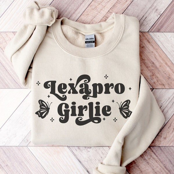 Lexapro Girlie Butterfly Sweatshirt, Mental Health Sweatshirt, Self Care Sweatshirt Anxiety Shirt Depression Shirt End The Stigma Sweatshirt