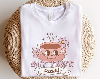 Cute Anxiety Shirt, Retro Mental Health Shirt, Coffee Lover Shirt Coffee and Anxiety Shirt Anxious Shirt Social Anxiety Shirt Caffeine Shirt
