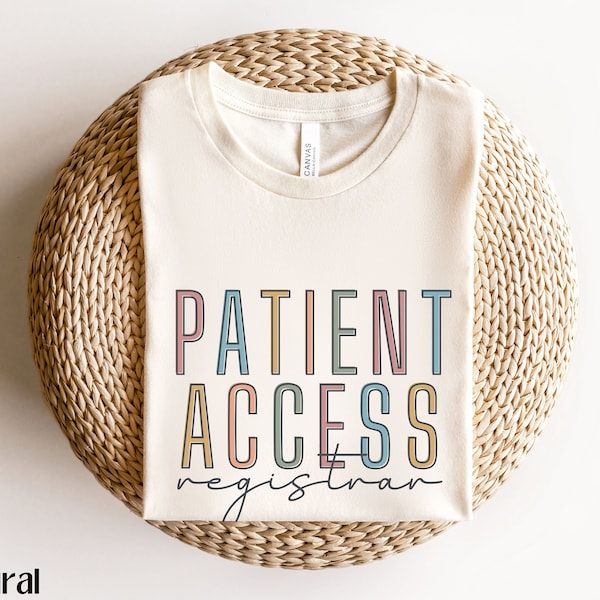 Patient Access Registrar Shirt, Gift for Patient Access Registrar Week, Gift For Hospital Administrative Staff, Patient Access Squad