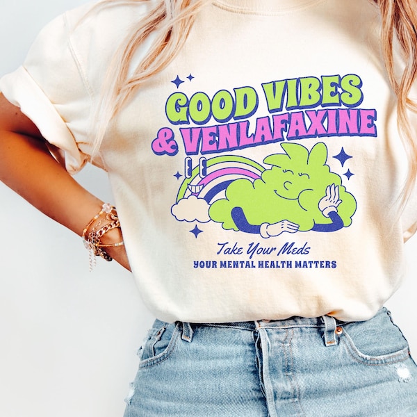 Good Vibes and Venlafaxine Shirt, Comfort Colors® Mental Health Shirt, Funny Effexor Shirt, Retro Depression Shirt, Funny Anxiety Shirt