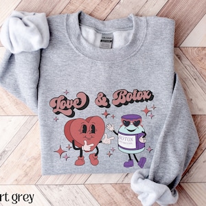 Retro Love and Botox Sweatshirt, Valentines Day Nurse Injector Sweatshirt Botox Dealer Sweatshirt Cosmetic Nurse Aesthetic Injector Crewneck