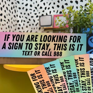 Suicide Awareness Bumper Sticker If You Are Looking For a Sign Bumper Sticker Waterproof Car Decal Mental Health Bumper Sticker Stay Sticker
