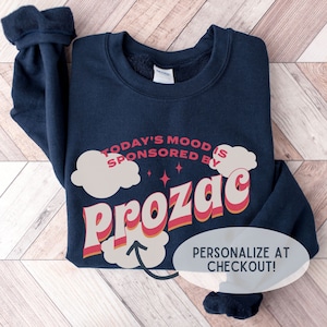 Prozac Sweatshirt, Mental Health Sweatshirt, Funny Anxiety Sweatshirt, Retro Take Your Meds Shirt, Happy Pills Fluoxetine Sweatshirt