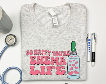 Camiseta So Happy You're Enema Life, Camiseta divertida del día de San Valentín de la enfermera, Camiseta de enfermera de San Valentín, Camiseta de enfermera GI, Bonitas camisetas médicas de San Valentín