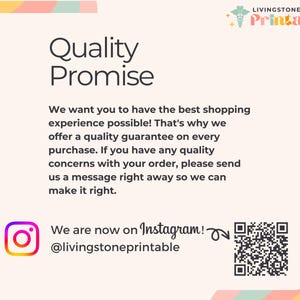 May include: A pink and green graphic with the text "Quality Promise" and a message about customer satisfaction. The graphic also includes a QR code and the text "We are now on Instagram! @livingstoneprintable".