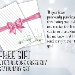 May include: Free gift of stethoscope greenery stationery set. Two sheets of lined paper with a stethoscope and greenery design. Pink ribbon tied around the sheets. Text reads "FREE GIFT STETHOSCOPE GREENERY STATIONARY SET" and "*If you have previously purchased this listing and did not receive the free stationery set, simply let me know and I will send it right over to you!"