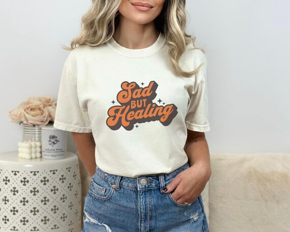 Retro Sad But Healing Shirt, Mental Health Shirts It's Okay to Not Be Okay Shirt In My Healing Era Shirt Recovery Shirt Harm Reduction Shirt