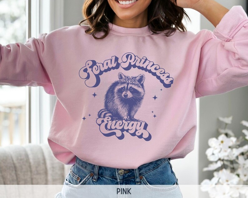 Feral Princess Energy Sweatshirt, Vintage Raccoon Sweatshirt, Passenger Princess Crewneck Sweatshirt, Retro Raccoon Funny Sweatshirt Light Pink