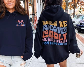 Recover Loudly Hoodie, Sobriety Hoodie, Addiction Recovery Hoodie, AA Shirt, Addiction Counselor Hoodie, Soberversary Gift, NA Hoodie
