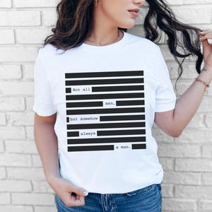 Redacted Shirt, Redacted Files Shirt, Not All Men Shirt, Feminist Shirt, Release The Files Shirt Anti Censorship Tee Government Transparency image 1