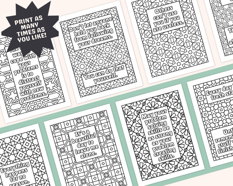 May include: A set of printable coloring pages with motivational quotes in a geometric pattern. The pages include phrases such as "Don't let anyone hold you back from following your dreams" and "Print as many times as you like!"