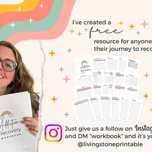 May include: A woman is holding a stack of papers with a rainbow and the text "Addiction Recovery Workbook" on the cover. The text "I've created a free resource for anyone on their journey to recovery." is displayed above the woman. The text "Just give us a follow on Instagram and DM "workbook" and it's yours! @livingstoneprintable" is displayed below the woman.