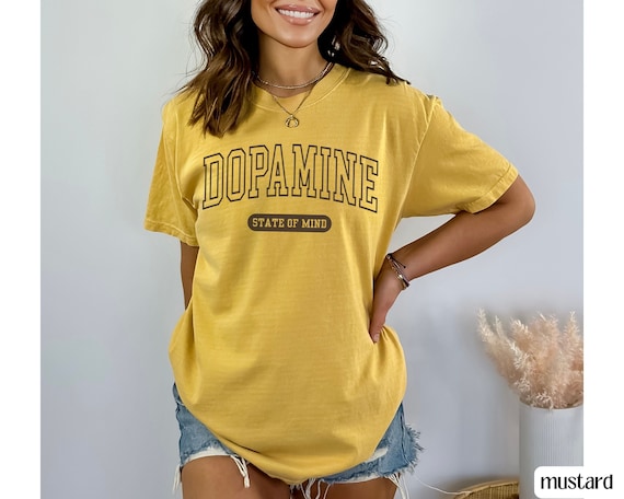 Dopamine State of Mind Shirt, Comfort Colors® Mental Health Shirt, Depression Anxiety Shirt, Chasing Dopamine Shirt Dopamine Deficient Shirt