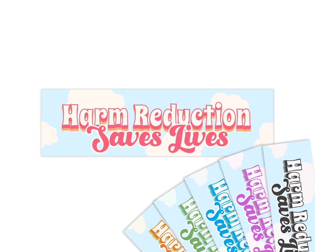 Harm Reduction Saves Lives Bumper Sticker, Harm Reduction Car Decal ...