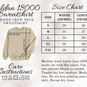 May include: A size chart for a Gildan 18000 unisex crew neck sweatshirt. The chart shows the width and length in inches for sizes S, M, L, XL, and XXL. Care instructions are also included.