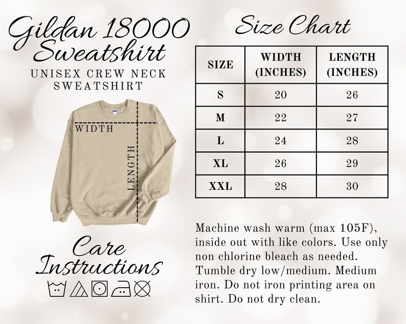 May include: A size chart for a Gildan 18000 unisex crew neck sweatshirt. The chart shows the width and length in inches for sizes S, M, L, XL, and XXL. Care instructions are also included.