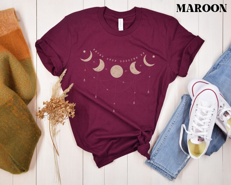 Moon Phase Shirt, Celestial Pendant Crescent Moon Shirt, Outer Space Inspirational Quote Tee, Never Stop Looking Up Shirt, Astrology Tee Maroon