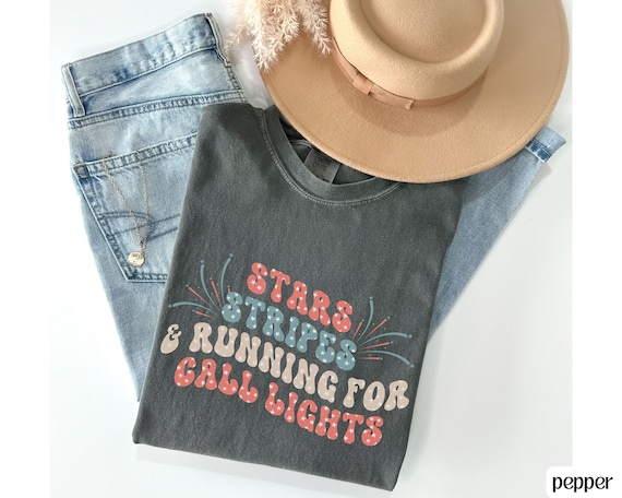 Stars and Stripes Nurse Shirt, Running for Call Bells Shirt Comfort Colors® 4th of July Nurse Shirt Funny Nurse Shirt CNA PCT July 4th Shir